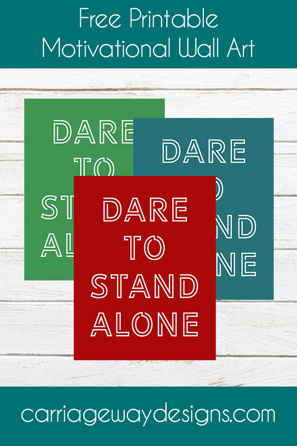 Dare to Stand Alone Free Printable Wall Art for Home Decor or Motivation at the Office