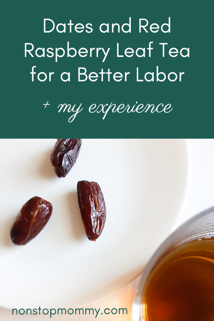 Dates and Red Raspberry Leaf Tea for a Better Labor + My Personal Experience