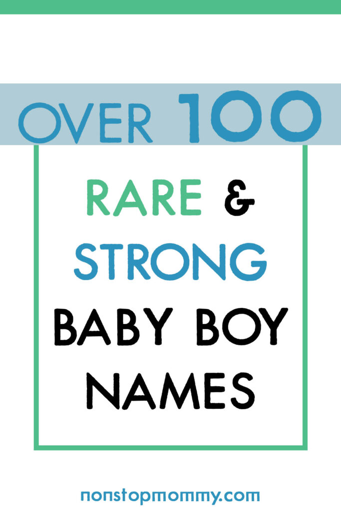 100+ Rare & Strong Baby Boy Names at nonstopmommy.com