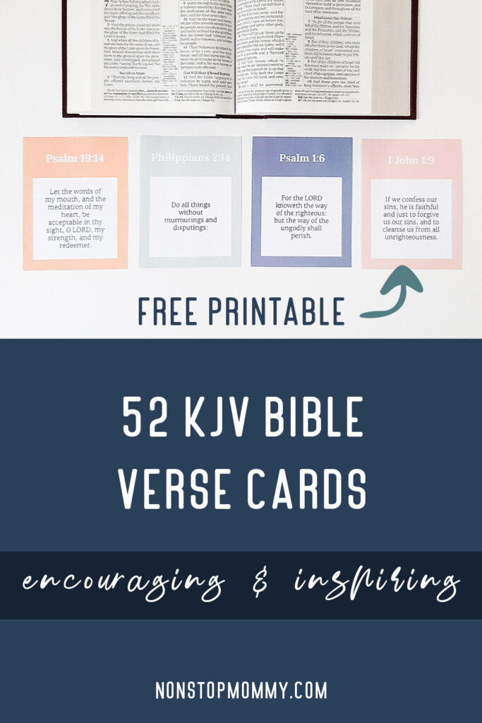 Free printable 52 KJV Bible verse cards encouraging & inspiring nonstopmommy.com. The photo shows an open KJV Bible and four of the fifty-two free printable verse cards.